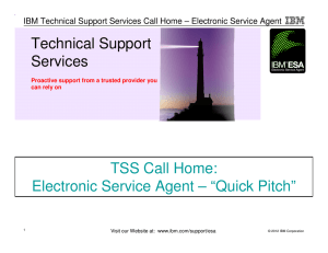 TSS Call Home: Electronic Service Agent – “Quick Pitch” Technical