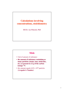 Calculations involving concentrations, stoichiometry Mole
