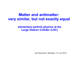 Matter and antimatter: very similar, but not exactly equal