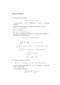 Midterm 4 Solutions 1. Find the flux of the field F(x, y, z) = xi + zj − yk