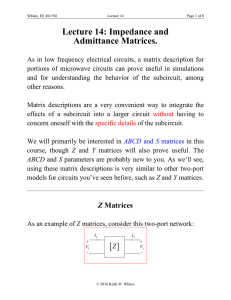 Lecture 14: Impedance and Admittance Matrices.