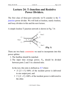 Lecture 24: T-Junction and Resistive Power Dividers.
