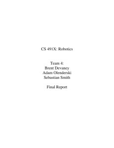 CS 491X: Robotics Team 4: Brent Devaney Adam Olenderski