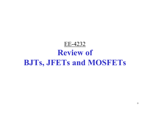 Review of BJTs, JFETs and MOSFETs