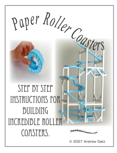 Step by Step Instructions for building incredible roller coasters.