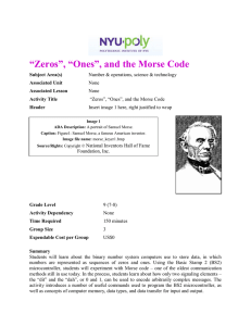 “Zeros”, “Ones”, and the Morse Code