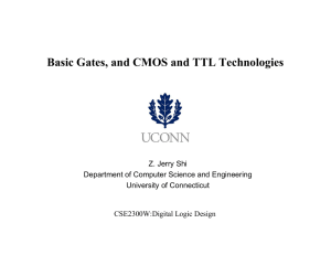Basic Gates, and CMOS and TTL Technologies