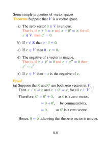 Some simple properties of vector spaces Theorem Suppose that V is