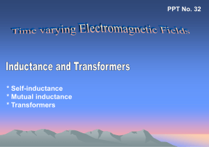 Self-inductance * Mutual inductance * Transformers