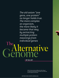 The old axiom “one gene, one protein” no longer holds true. The