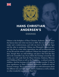 Odense is the birthplace of Hans Christian Andersen. This is where