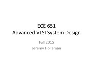 ECE 651 Advanced VLSI System Design