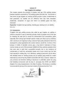 Lecture 14 Gas Tungsten Arc welding I This chapter presents