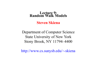 Lecture 9: Random Walk Models Steven Skiena Department of