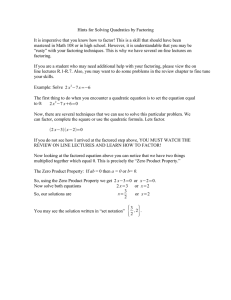 Hints for Solving Quadratics by Factoring It is imperative that you