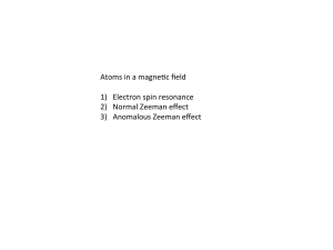 Atoms in a magne:c field 1) Electron spin resonance 2) Normal
