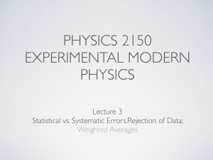 Lecture 3 Statistical vs. Systematic Errors,Rejection of Data