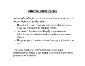 Intermolecular Forces • Intermolecular forces