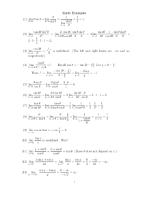 Limit Examples (1) lim θ csc θ = lim θ sin θ = 1 lim sin θ θ = 1 1 = 1