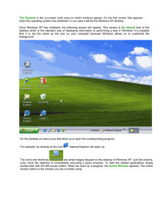 The Desktop is the on-screen work area on which windows appear