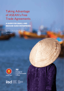 Taking Advantage of ASEAN`s Free Trade Agreements: A Guide for