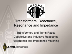 Transformers, Reactance, Resonance and Impedance