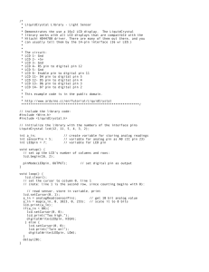 Light Sensor * * Demonstrates the use a 16x2 LCD display. The