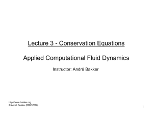 Lecture 3 - Conservation Equations Applied Computational Fluid