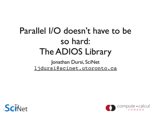 Parallel I/O doesn`t have to be so hard: The ADIOS Library