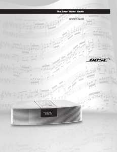 The Bose® Wave® Radio Owner`s Guide