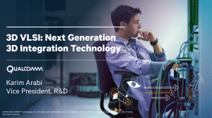 3D VLSI: Next Generation 3D Integration Technology