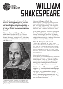 William Shakespeare is world famous. We know quite a lot about