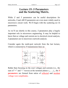 Lecture 15: S Parameters and the Scattering Matrix.