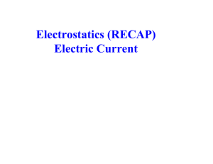 Electrostatics (RECAP) Electric Current