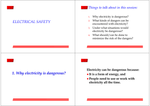 ELECTRICAL SAFETY 1. Why electricity is dangerous?