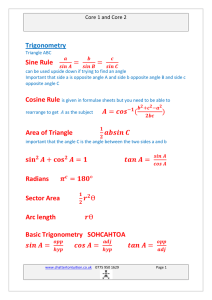 Trigonometry Sine Rule = = = ( ) Area of Triangle