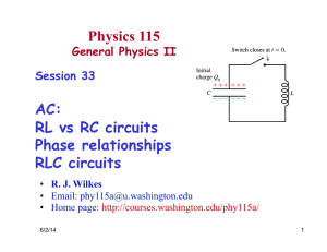 Physics 115 AC: RL vs RC circuits Phase relationships RLC circuits