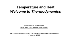 Temperature and Heat Welcome to Thermodynamics