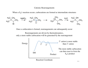 Cationic Rearrangements When a S 1 reaction occurs, carbocations