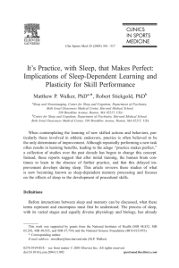 It`s Practice, with Sleep, that Makes Perfect: Implications of Sleep