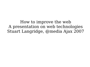 How to improve the web A presentation on web technologies Stuart