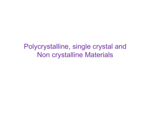Polycrystalline, single crystal and Non crystalline Materials