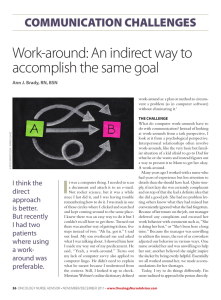 Work-around: An indirect way to accomplish the same goal