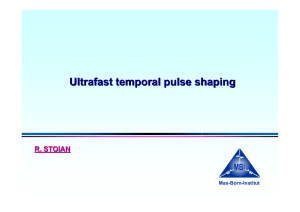 Ultrafast temporal pulse shaping