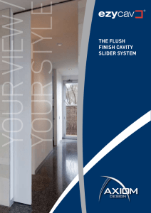THE FLUSH FINISH CAVITy SLIDER SySTEM