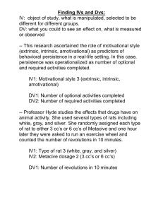 Finding IVs and Dvs: IV: object of study, what is manipulated