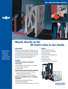 Mounts directly on the lift truck`s forks in one minute.