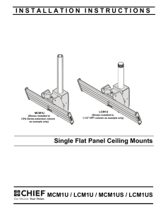 INSTALLATION INSTRUCTIONS Single Flat Panel Ceiling Mounts