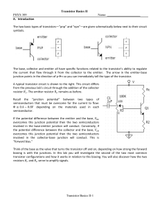 Transistor Basics II PHYS 309 Name: A. Introduction The two basic