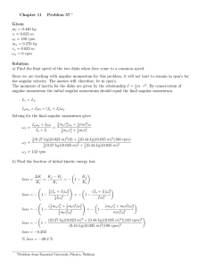 Chapter 11 Problem 57 † Given ml = 0.440 kg rl = 0.035 m ωl = 180